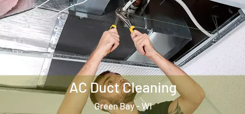 AC Duct Cleaning Green Bay - WI