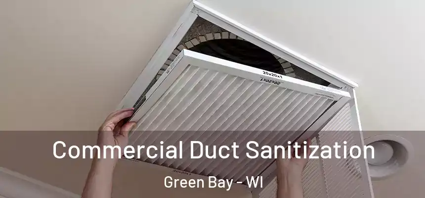 Commercial Duct Sanitization Green Bay - WI