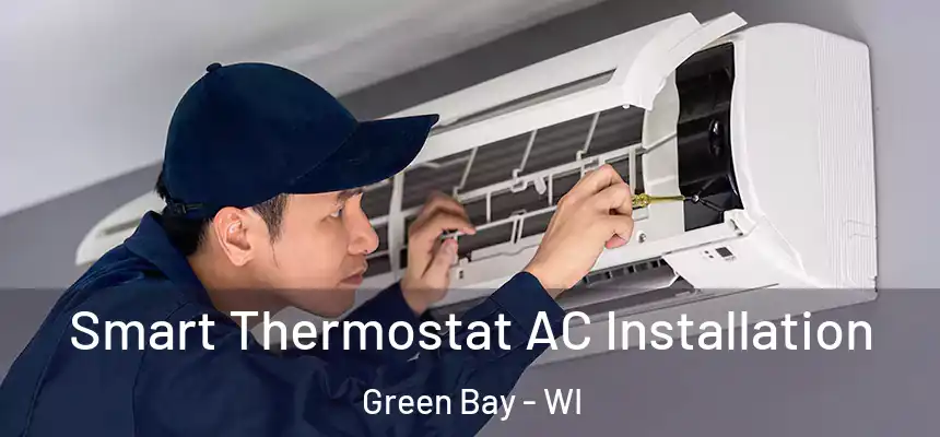  Smart Thermostat AC Installation Green Bay - WI